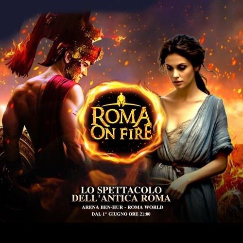 Roma on Fire: lo spettacolo dell’Antica Roma