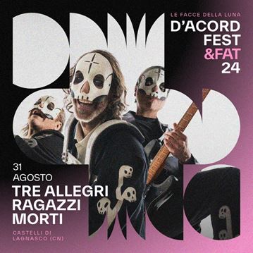 Tre Allegri Ragazzi Morti - FAT & D'Acord Fest